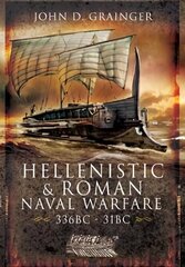 Hellenistic and Roman Naval Wars, 336 BC-31 BC cena un informācija | Vēstures grāmatas | 220.lv