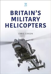 Britain's Military Helicopters cena un informācija | Sociālo zinātņu grāmatas | 220.lv