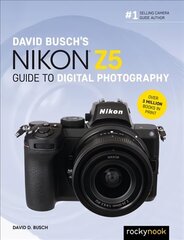David Busch's Nikon Z5 Guide to Digital Photography cena un informācija | Grāmatas par fotografēšanu | 220.lv