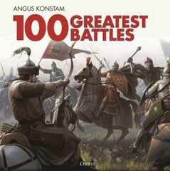 100 Greatest Battles cena un informācija | Vēstures grāmatas | 220.lv