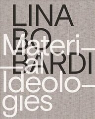 Lina Bo Bardi - Material Ideologies цена и информация | Книги об архитектуре | 220.lv