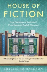 House of Fiction: From Pemberley to Brideshead, Great Houses in English Literature 2nd edition cena un informācija | Grāmatas par arhitektūru | 220.lv