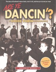 Are Ye Dancin'?: The Story of Scotland's Dance Halls - And How Yer Dad Met Yer Ma! cena un informācija | Grāmatas par arhitektūru | 220.lv