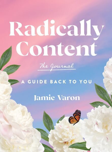 Radically Content: The Journal: A Guide Back to You, Volume 19 цена и информация | Pašpalīdzības grāmatas | 220.lv