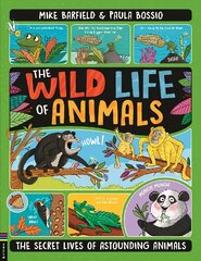 Wild Life of Animals: The Secret Lives of Astounding Animals cena un informācija | Grāmatas pusaudžiem un jauniešiem | 220.lv