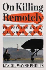 On Killing Remotely: The Psychology of Killing with Drones cena un informācija | Sociālo zinātņu grāmatas | 220.lv