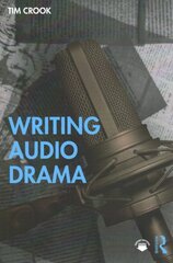 Writing Audio Drama: Radio, Film, Theatre and Other Media cena un informācija | Svešvalodu mācību materiāli | 220.lv