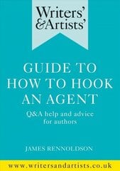 Writers' & Artists' Guide to How to Hook an Agent: Q&A help and advice for authors cena un informācija | Svešvalodu mācību materiāli | 220.lv