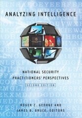 Analyzing Intelligence: National Security Practitioners' Perspectives Second Edition cena un informācija | Sociālo zinātņu grāmatas | 220.lv