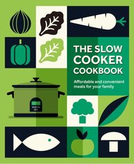 Slow Cooker Cookbook: Affordable and Convenient Meals for Your Family cena un informācija | Pavārgrāmatas | 220.lv