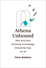 Athena Unbound: Why and How Scholarly Knowledge Should Be Free for All цена и информация | Пособия по изучению иностранных языков | 220.lv