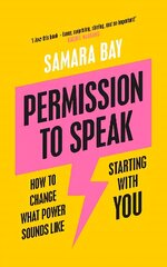 Permission to Speak: How to Change What Power Sounds Like, Starting With You цена и информация | Пособия по изучению иностранных языков | 220.lv