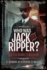 Who was Jack the Ripper?: All the Suspects Revealed cena un informācija | Biogrāfijas, autobiogrāfijas, memuāri | 220.lv