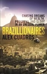 Brazillionaires: The Godfathers of Modern Brazil Main cena un informācija | Sociālo zinātņu grāmatas | 220.lv