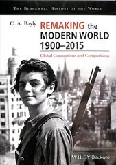 Remaking the Modern World 1900-2015 - Global Connections and Comparisons: Global Connections and Comparisons cena un informācija | Vēstures grāmatas | 220.lv
