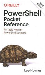 PowerShell Pocket Reference: Portable Help for PowerShell Scripters 3rd Revised edition цена и информация | Книги по экономике | 220.lv