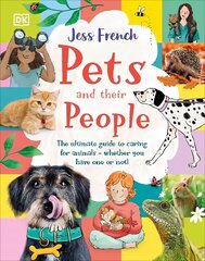 Pets and Their People: The Ultimate Guide to Caring For Animals - Whether You Have One or Not! цена и информация | Книги для подростков и молодежи | 220.lv