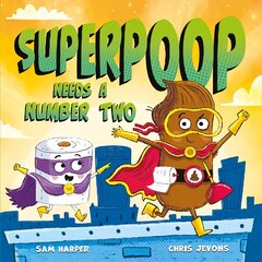 Superpoop Needs a Number Two цена и информация | Книги для малышей | 220.lv