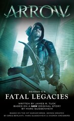 Arrow: Fatal Legacies cena un informācija | Fantāzija, fantastikas grāmatas | 220.lv