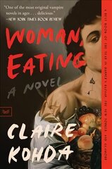 Woman, Eating: A Literary Vampire Novel cena un informācija | Fantāzija, fantastikas grāmatas | 220.lv