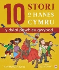 10 Stori o Hanes Cymru (Y Dylai Pawb eu Gwybod) цена и информация | Книги для подростков и молодежи | 220.lv