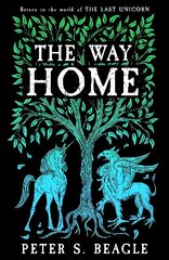 Way Home: Two Novellas from the World of The Last Unicorn цена и информация | Фантастика, фэнтези | 220.lv