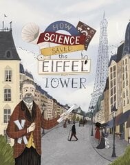 How Science Saved the Eiffel Tower cena un informācija | Grāmatas pusaudžiem un jauniešiem | 220.lv