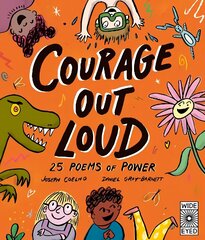 Courage Out Loud: 25 Poems of Power, Volume 3 cena un informācija | Grāmatas pusaudžiem un jauniešiem | 220.lv