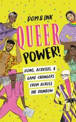 Queer Power!: Icons, Activists & Game Changers from Across the Rainbow цена и информация | Книги для подростков и молодежи | 220.lv