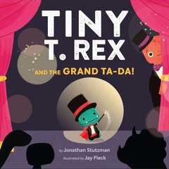 Tiny T. Rex and the Grand Ta-Da! цена и информация | Книги для малышей | 220.lv