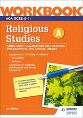 AQA GCSE Religious Studies Specification A Christianity, Judaism and the Religious, Philosophical and Ethical Themes Workbook cena un informācija | Grāmatas pusaudžiem un jauniešiem | 220.lv