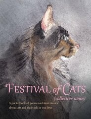 Festival of Cats: A pocketbook of poems and short stories about cats and their role in our lives cena un informācija | Fantāzija, fantastikas grāmatas | 220.lv