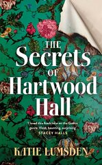 Secrets of Hartwood Hall: The mysterious and atmospheric gothic novel for fans of Stacey Halls цена и информация | Фантастика, фэнтези | 220.lv