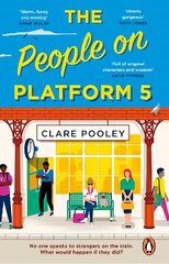 People on Platform 5: A feel-good and uplifting read with unforgettable characters from the bestselling author of The Authenticity Project cena un informācija | Fantāzija, fantastikas grāmatas | 220.lv