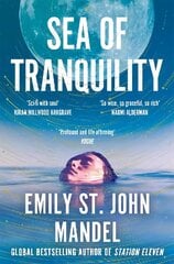 Sea of Tranquility: The Instant Sunday Times Bestseller from the Author of Station Eleven cena un informācija | Fantāzija, fantastikas grāmatas | 220.lv