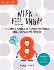 When I Feel Angry: A Child's Guide to Understanding and Managing Moods cena un informācija | Grāmatas pusaudžiem un jauniešiem | 220.lv