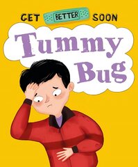 Get Better Soon!: Tummy Bug цена и информация | Книги для подростков и молодежи | 220.lv
