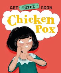Get Better Soon!: Chickenpox cena un informācija | Grāmatas pusaudžiem un jauniešiem | 220.lv