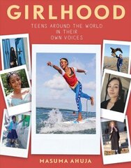 Girlhood: Teens Around the World in Their Own Voices cena un informācija | Grāmatas pusaudžiem un jauniešiem | 220.lv