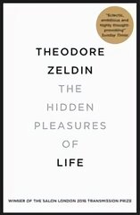 Hidden Pleasures of Life: A New Way of Remembering the Past and Imagining the Future cena un informācija | Pašpalīdzības grāmatas | 220.lv