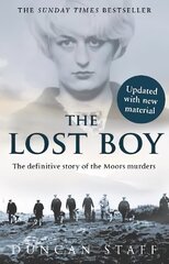 Lost Boy: the Definitive Story of the Moors Murders and the Search for the Final Victim cena un informācija | Biogrāfijas, autobiogrāfijas, memuāri | 220.lv
