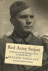 Red Army Sniper: A Memoir of the Eastern Front in World War II цена и информация | Биографии, автобиогафии, мемуары | 220.lv