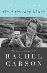 On a Farther Shore: The Life and Legacy of Rachel Carson, Author of Silent Spring цена и информация | Биографии, автобиогафии, мемуары | 220.lv