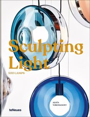 Sculpting Light: 500 Lamps cena un informācija | Grāmatas par arhitektūru | 220.lv