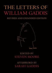 Letters of William Gaddis: Revised and Expanded Edition cena un informācija | Stāsti, noveles | 220.lv