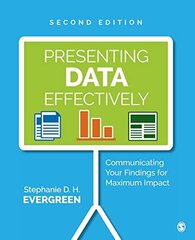 Presenting Data Effectively: Communicating Your Findings for Maximum Impact 2nd Revised edition cena un informācija | Sociālo zinātņu grāmatas | 220.lv