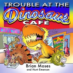 TROUBLE AT THE DINOSAUR CAFE cena un informācija | Grāmatas mazuļiem | 220.lv