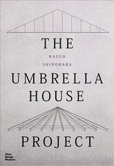 Kazuo Shinohara: The Umbrella House Project: Kazuo Shinohara, 1961/ 2022 цена и информация | Книги по архитектуре | 220.lv