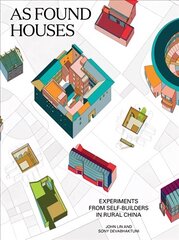 As Found Houses: Experiments from self-builders in rural China цена и информация | Книги по архитектуре | 220.lv