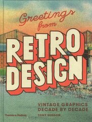 Greetings from Retro Design: Vintage Graphics Decade by Decade cena un informācija | Mākslas grāmatas | 220.lv